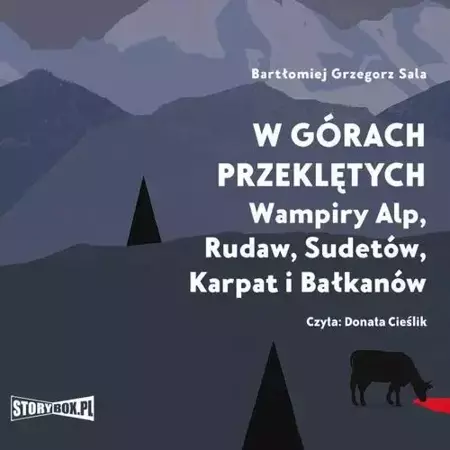 audiobook W górach przeklętych. Wampiry Alp, Rudaw, Sudetów, Karpat i Bałkanów - Bartłomiej Grzegorz Sala