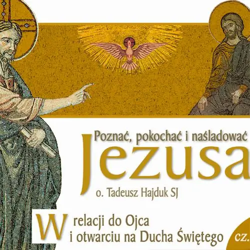 audiobook W relacji do Ojca i otwarciu się na Ducha Świętego - Tadeusz Hajduk