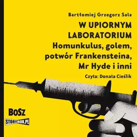 audiobook W upiornym laboratorium. Homunkulus, golem, potwór Frankensteina, Mr Hyde i inni - Bartłomiej Grzegorz Sala