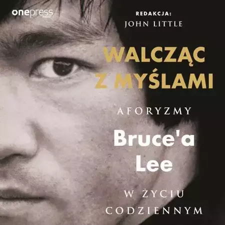 audiobook Walcząc z myślami. Aforyzmy Bruce'a Lee w życiu codziennym - John Little