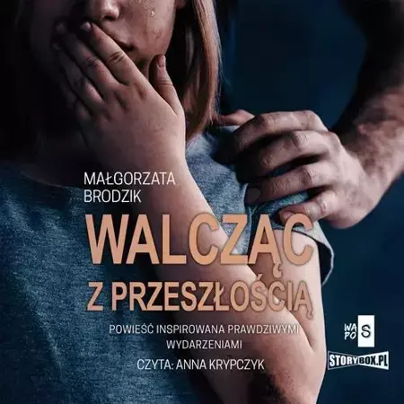 audiobook Walcząc z przeszłością - Małgorzata Brodzik