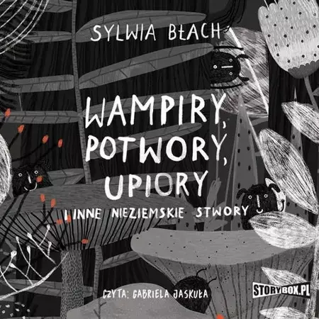 audiobook Wampiry, potwory, upiory i inne nieziemskie stwory - Sylwia Błach