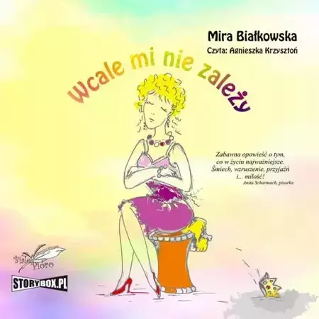 audiobook Wcale mi nie zależy - Mira Białkowska