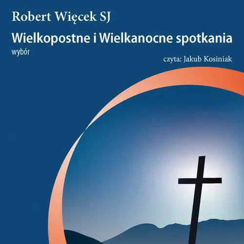 audiobook Wielkopostne i wielkanocne spotkania - Robert Więck