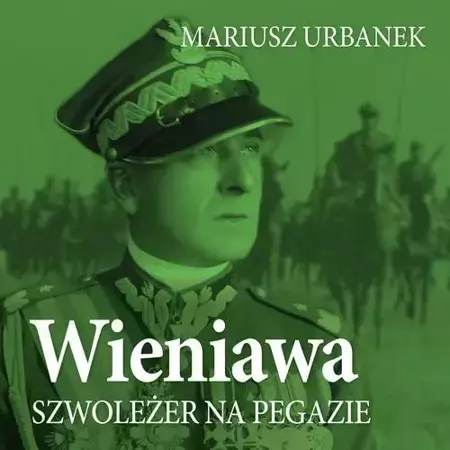 audiobook Wieniawa. Szwoleżer na pegazie - Mariusz Urbanek