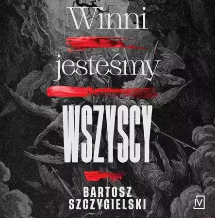 audiobook Winni jesteśmy wszyscy - Bartosz Szczygielski