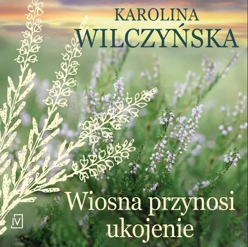 audiobook Wiosna przynosi ukojenie - Karolina Wilczyńska