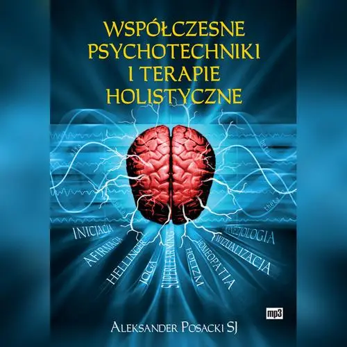 audiobook Współczesne psychotechniki i terapie holistyczne - Aleksander Posacki