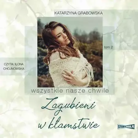 audiobook Wszystkie nasze chwile. Tom 2. Zagubieni w kłamstwie - Katarzyna Grabowska