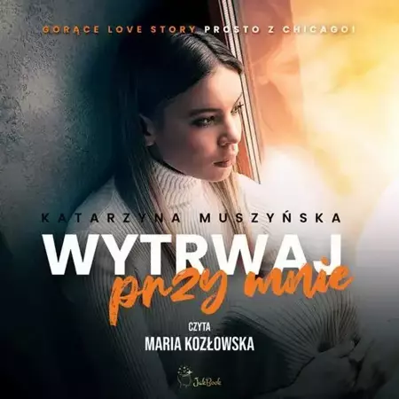audiobook Wytrwaj przy mnie - Katarzyna Muszyńska