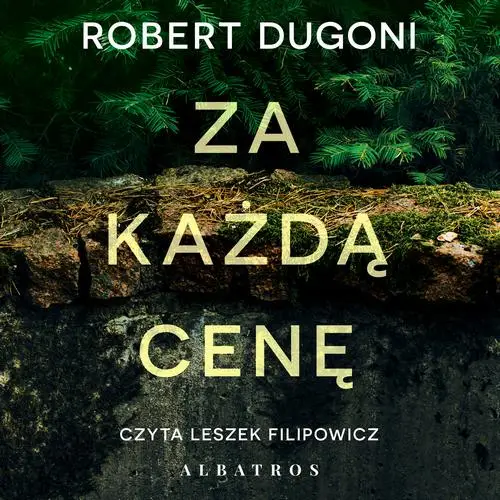 audiobook ZA KAŻDĄ CENĘ - Robert Dugoni