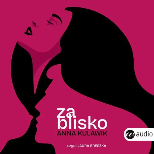 audiobook Za blisko - Anna Kulawik