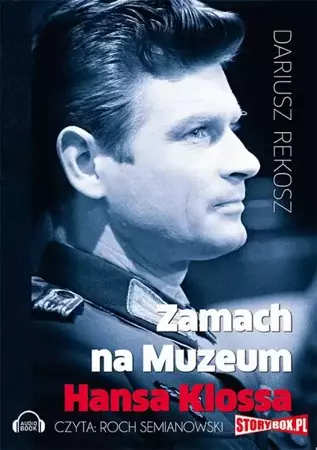 audiobook Zamach na Muzeum Hansa Klossa - Dariusz Rekosz