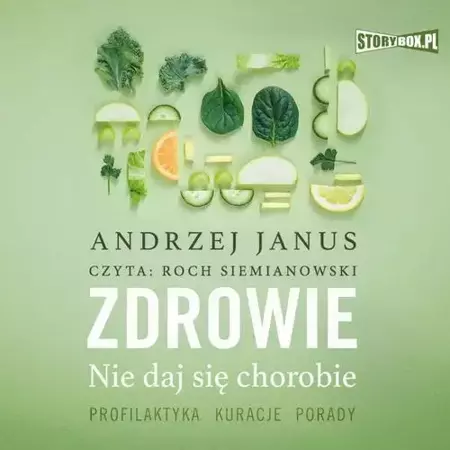 audiobook Zdrowie. Nie daj się chorobie - Andrzej Janus