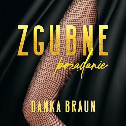 audiobook Zgubne pożądanie - Danka Braun