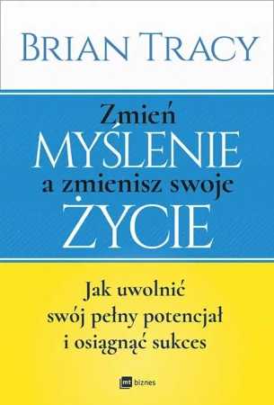 audiobook Zmień myślenie a zmienisz swoje życie - Brian Tracy