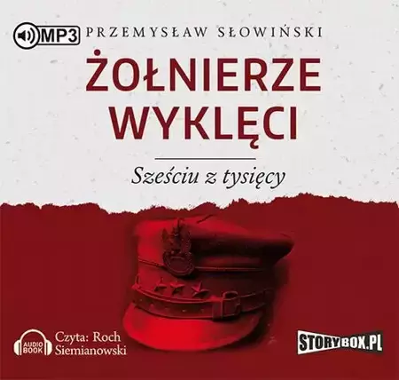 audiobook Żołnierze wyklęci Sześciu z tysięcy - Przemysław Słowiński