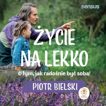 audiobook Życie na lekko. O tym jak radośnie być sobą! - Piotr Bielski