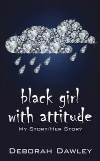 black girl with attitude - Deborah Dawley