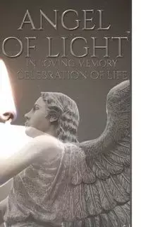 celebration of Life Angel  of light in loving memory  remeberance Journal - Michael Huhn Sir