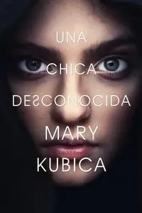 chica desconocida - Mary Kubica