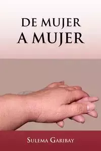 de Mujer a Mujer - Sulema Garibay