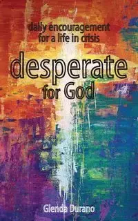 desperate for God - Glenda Durano