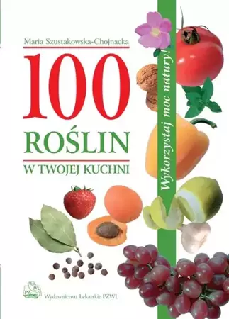 eBook 100 roślin w Twojej kuchni - Maria Szustakowska-Chojnacka