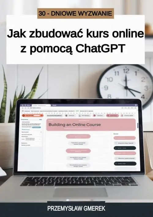 eBook 30-dniowe wyzwanie: jak zbudować kurs online z pomocą ChatGPT - Przemysław Gmerek epub mobi