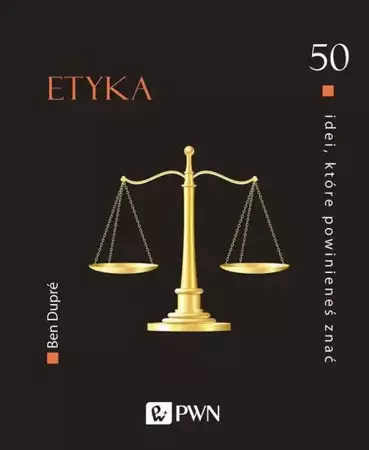 eBook 50 idei które powinieneś znać. Etyka - Ben Dupre epub mobi