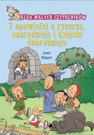 eBook 7 opowieści o rycerzu czarodzieju i księciu dobrodzieju - Jania Shipper