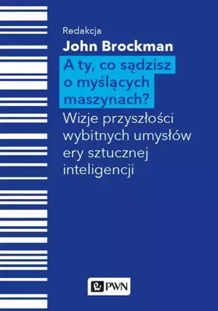 eBook A Ty, co sądzisz o myślących maszynach? - John Brockman epub mobi