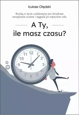 eBook A Ty, ile masz czasu? - Łukasz Olędzki epub mobi