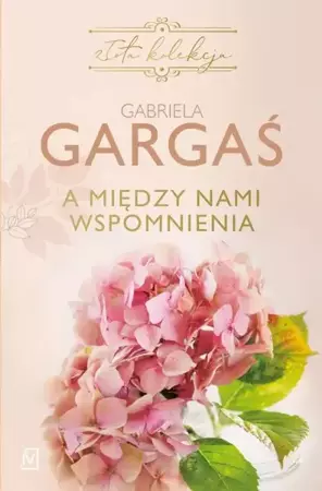 eBook A między nami wspomnienia - Gabriela Gargaś mobi epub