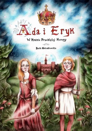 eBook Ada i Eryk w Krainie Przeklętej Korony - Beata Gołembiowska epub mobi