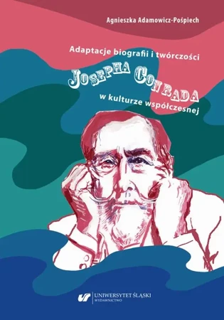 eBook Adaptacje biografii i twórczości Josepha Conrada w kulturze współczesnej - Agnieszka Adamowicz-Pośpiech