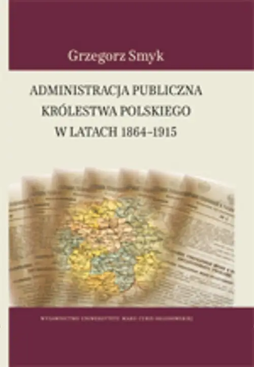 eBook Administracja publiczna Królestwa Polskiego w latach 1864-1915 - Grzegorz Smyk