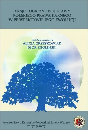 eBook Aksjologiczne podstawy polskiego prawa karnego w perspektywie jego ewolucji - Alicja Grześkowiak