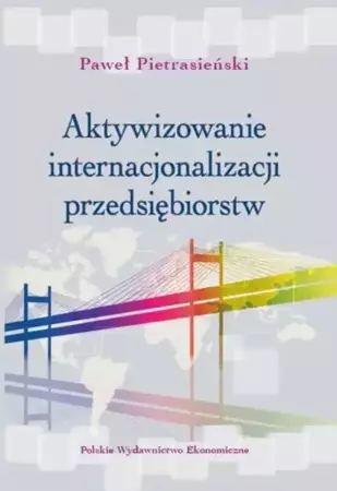 eBook Aktywizowanie internacjonalizacji przedsiębiorstw - Paweł Pietrasieński