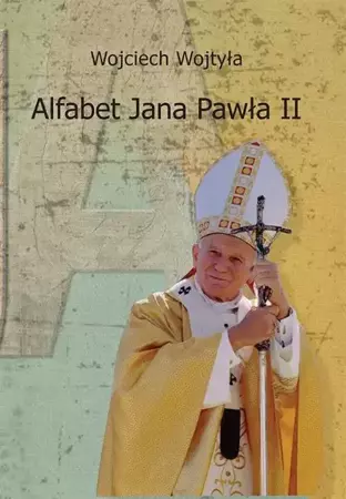 eBook Alfabet Jana Pawła II - Wojciech Wojtyła