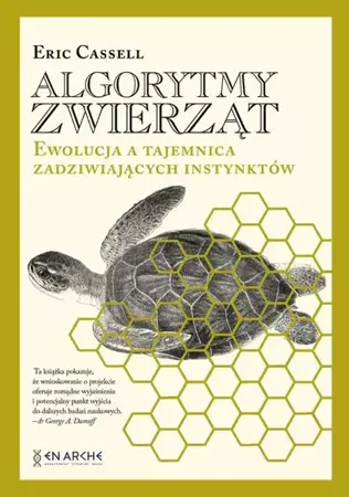 eBook Algorytmy zwierząt. Ewolucja a tajemnica zadziwiających instynktów - Eric Cassell epub mobi