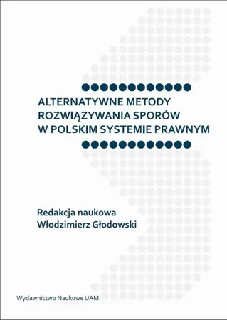 eBook Alternatywne metody rozwiązywania sporów w polskim systemie prawnym - Włodzimierz Głodowski