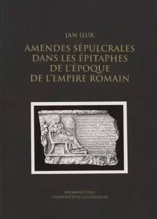 eBook Amendes sépulcrales dans les épitaphes de l'époque de l'Empire Romain - Jan Iluk