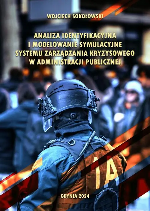 eBook Analiza identyfikacyjna i modelowanie symulacyjne systemu zarządzania kryzysowego w administracji publicznej - Wojciech Sokołowski