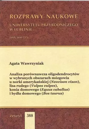 eBook Analiza porównawcza oligodendrocytów w wybranych obszarach mózgowia u norki amerykańskiej (Neovison vison), lisa rudego (Vulpes vulpes), konia domowego (Equus caballus) i bydła domowego (Bos taurus) - Agata Wawrzyniak