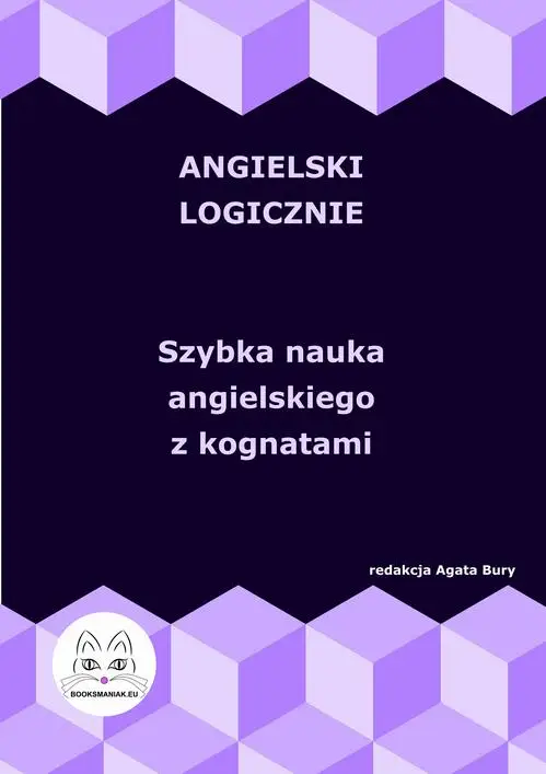 eBook Angielski logicznie. Szybka nauka angielskiego z kognatami - Agata Bury