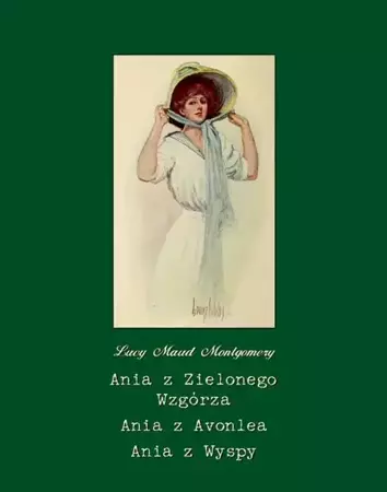 eBook Ania z Zielonego Wzgórza. Ania z Avonlea. Ania z Wyspy - Lucy Maud Montgomery epub mobi