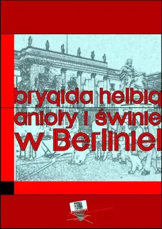 eBook Anioły i świnie. W Berlinie!! - Brygida Helbig epub mobi