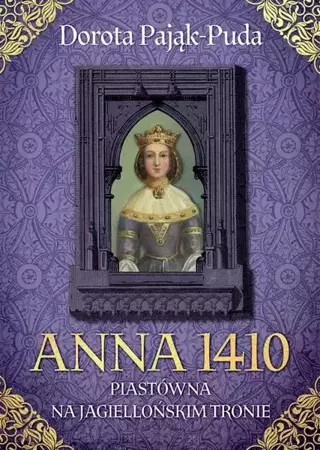 eBook Anna 1410. Piastówna na jagiellońskim tronie - Dorota Pająk-Puda mobi epub