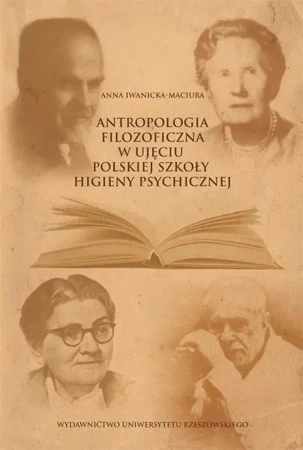 eBook Antropologia filozoficzna w ujęciu polskiej szkoły higieny psychicznej - Anna Iwanicka-Maciura